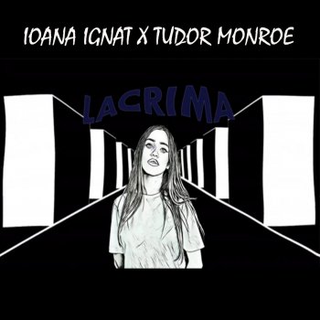 Ioana Ignat feat. Tudor Monroe Lacrima