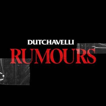Dutchavelli Rumours
