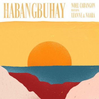 Noel Cabangon feat. Leanne & Naara Habangbuhay