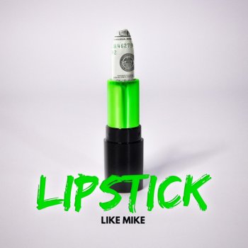 Like Mike feat. S3nsi Molly & Jodi Couture Lipstick (feat. S3nsi Molly, Jodi Couture)