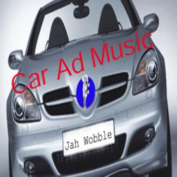 Jah Wobble Car Ad Music 5