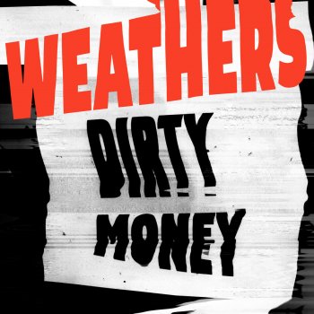 Weathers Dirty Money