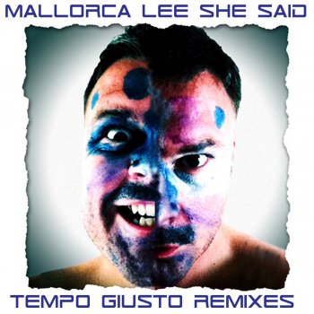 Mallorca Lee feat. Ross Ferguson She Said - Tempo Giusto Remix