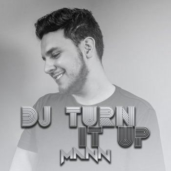 Mann DJ Turn It Up