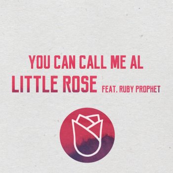 Little Rose feat. Ruby Prophet You Can Call Me Al (feat. Ruby Prophet)