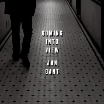 Jon Gant Coming Into View