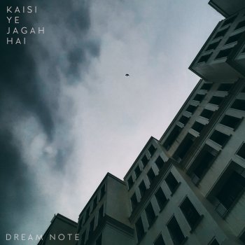 Dream Note Kaisi Ye Jagah Hai
