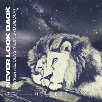 Oliver Heldens feat. Syd Silvair Never Look Back (feat. Syd Silvair)