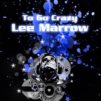 Lee Marrow To Go Crazy (Extended Version)