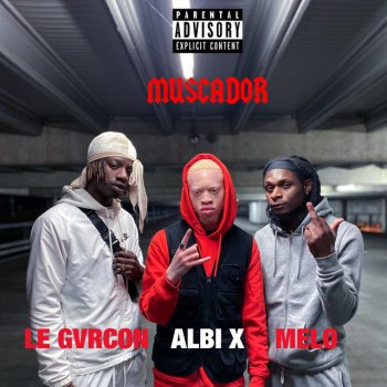 Albi X feat. Melo & LeGvrcon Muscador