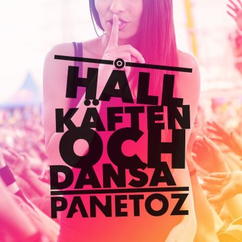 Panetoz Håll käften och dansa (Singel version)