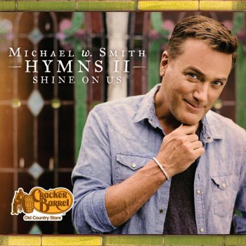 Michael W. Smith I’d Rather Have Jesus