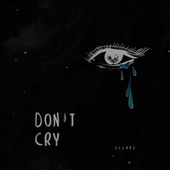 escape don’t cry