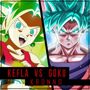 Kronno Zomber feat. Nery Godoy Goku vs Kefla
