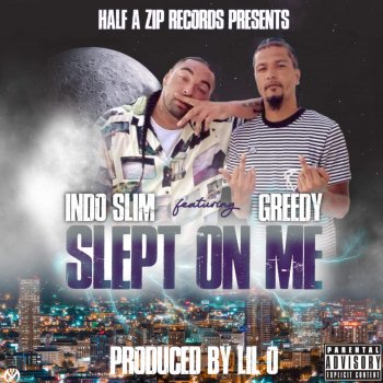 Indo Slim Slept On Me (feat. Greedy)