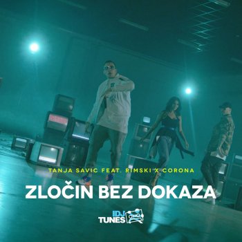 Tanja Savic feat. Rimski & Corona Zločin Bez Dokaza