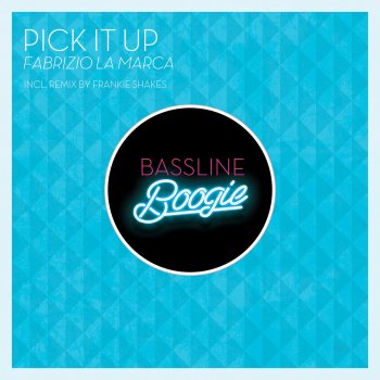 Fabrizio La Marca Pick It Up - Frankie Shakes Get Down Remix