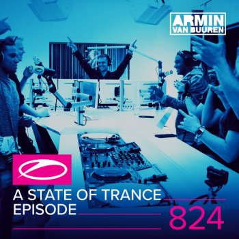 Armin van Buuren A State Of Trance (ASOT 824) - This Week's Service For Dreamers, Pt. 1