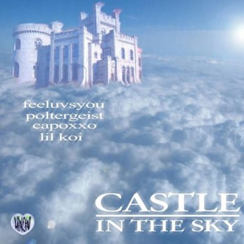 Feeluvsyou feat. Lil Koi & Capoxxo castle in the sky