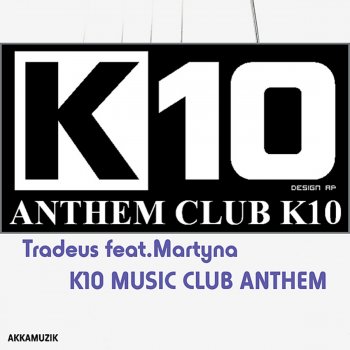 Martyna K10 Music Club Anthem (Radio Edit)