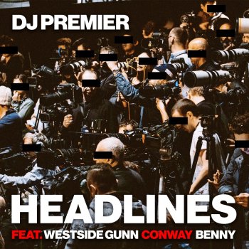 DJ Premier feat. Westside Gunn, Conway & Benny Headlines