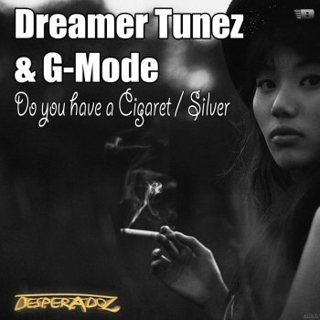 Dreamer Tunez feat. G-Mode Do You Have a Cigaret