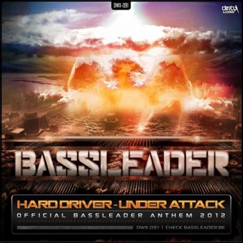 Hard Driver Under Attack - (Official Bassleader 2012 anthem)