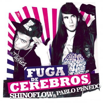 Shinoflow feat. Pablo Penedo Fuga de Cerebros