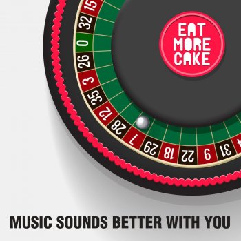 Eat More Cake Music Sounds Better With You