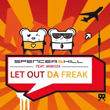 Spencer & Hill feat. Mimoza Let out da Freak - Album Edit