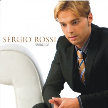 Sérgio Rossi Nunca se esquece o primeiro amor