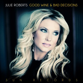 Julie Roberts I'm Not Getting Any Better at Goodbyes