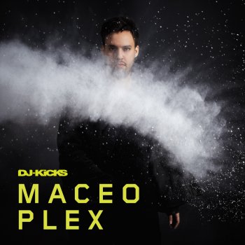 Maceo Plex Maceo Plex DJ-Kicks Mix (Continuous Mix)