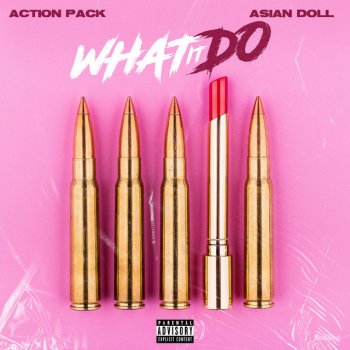 Action Pack feat. Asian Doll What It Do (feat. Asian Doll)