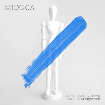 Midoca feat. Lostboycrow Never Coming Down