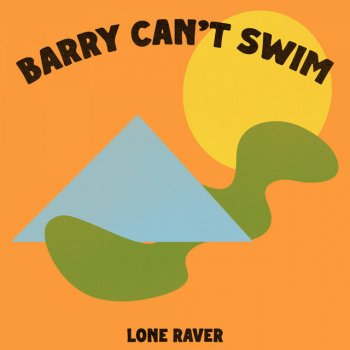 Barry Can't Swim Lone Raver