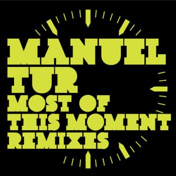 Manuel Tur Most of this Moment (Isolée Dub Mix)