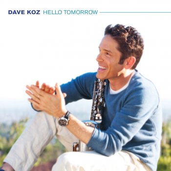Dave Koz What You Leave Behind
