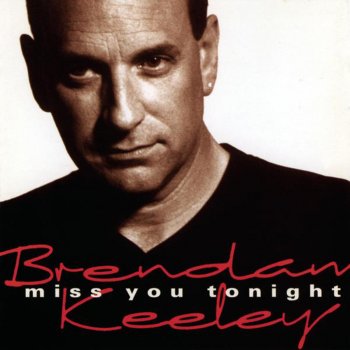 Brendan Keeley Miss You Tonight