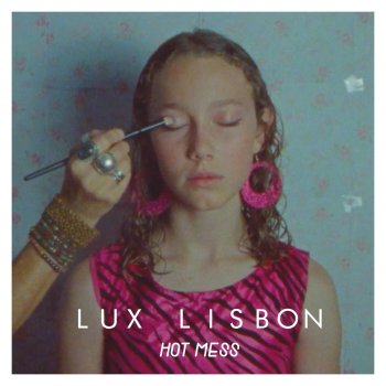 Lux Lisbon Hot Mess