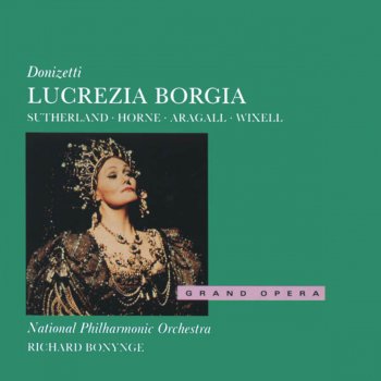 Dame Joan Sutherland feat. The London Opera Chorus, National Philharmonic Orchestra & Richard Bonynge Lucrezia Borgia: Era desso il figlio mio
