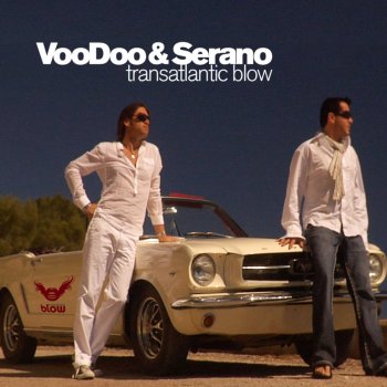 Voodoo & Serano Transatlantic Blow (Radio Mix)