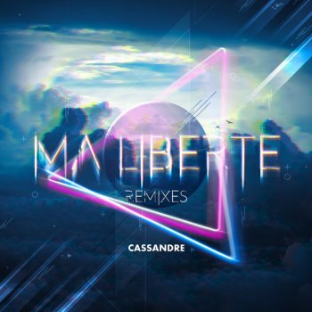 Cassandre feat. People Theatre Ma liberté (People Theatre's Chain Mix)