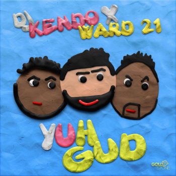 DJ Kendo feat. Ward 21 Yuh Gud