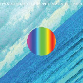 Edward Sharpe & The Magnetic Zeros Man On Fire