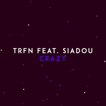 TRFN feat. Siadou Crazy