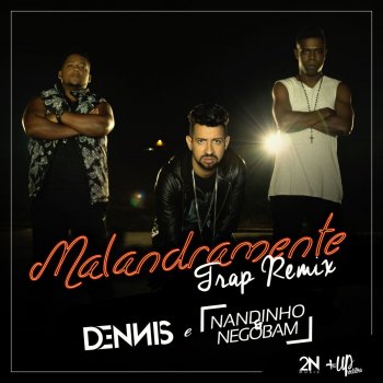 DENNIS feat. MC Nandinho & Nego Bam Malandramente - Trap Remix