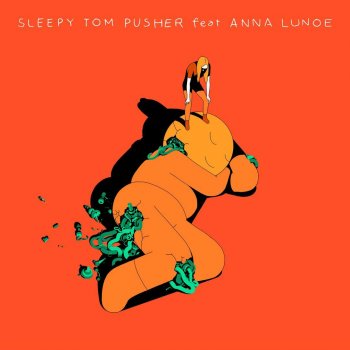 Sleepy Tom feat. Anna Lunoe Pusher (Club Version)
