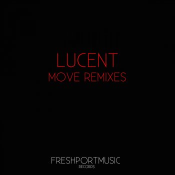 Lucent Move (Zareh Kan Remix)