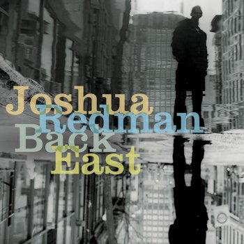 Joshua Redman East of the Sun (West of the Sun)